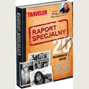 TRAVELER - raport specjalny. 20 niesamowitych historii